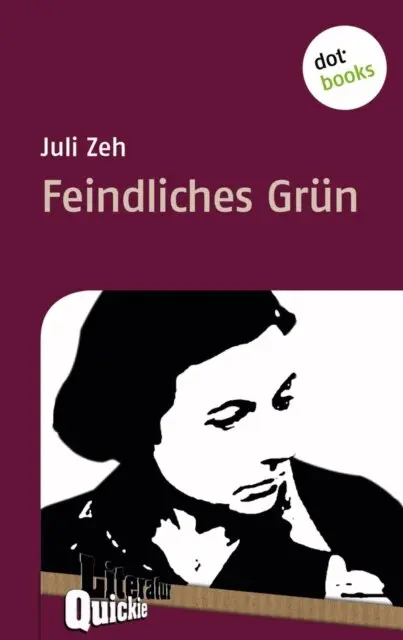 Juli Zeh - Feindliches Grün - Literatur-Quickie, E-bok. Tillgänglighet: Lägg i varukorg