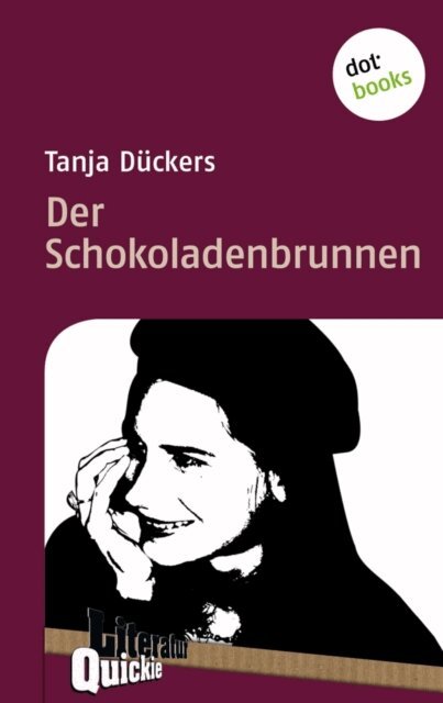 Tanja Duckers - Der Schokoladenbrunnen - Literatur-Quickie, E-bok