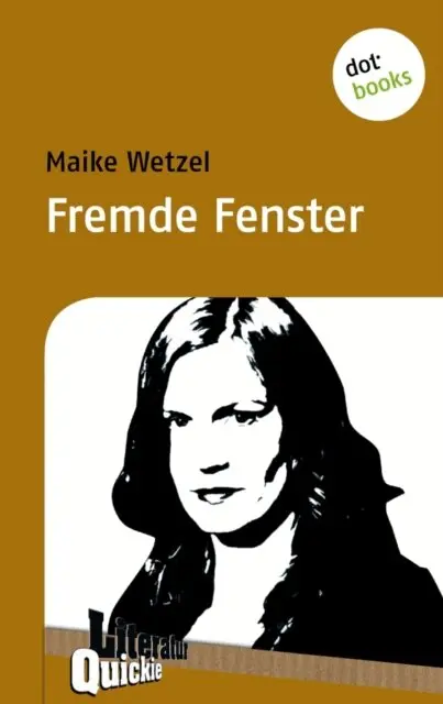 Maike Wetzel - Fremde Fenster - Literatur-Quickie, E-bok. Tillgänglighet: Lägg i varukorg