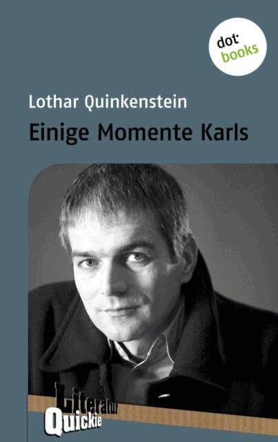 Lothar Quinkenstein - Einige Momente Karls - Literatur-Quickie, E-bok
