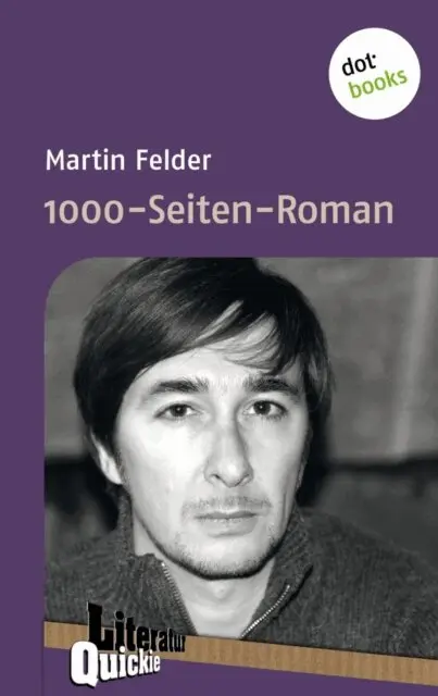 Martin Felder - 1000-Seiten-Roman - Literatur-Quickie, E-bok. Tillgänglighet: Lägg i varukorg