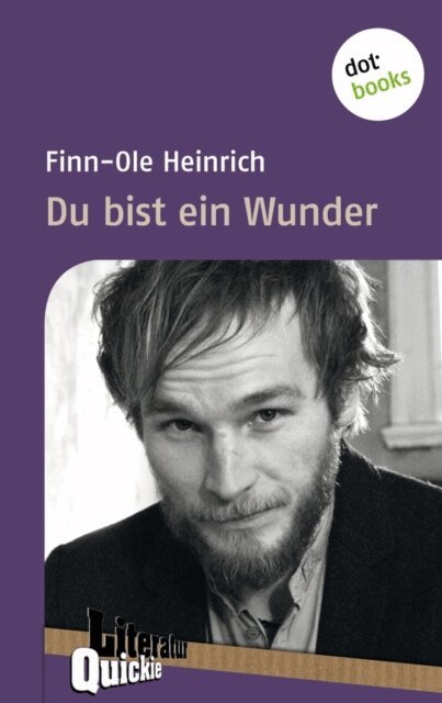 Finn-Ole Heinrich - Du bist ein Wunder - Literatur-Quickie, E-bok