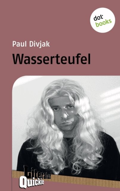 Paul Divjak - Wasserteufel - Literatur-Quickie, E-bok