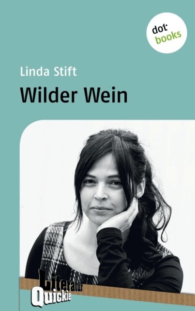 Linda Stift - Wilder Wein - Literatur-Quickie, E-bok