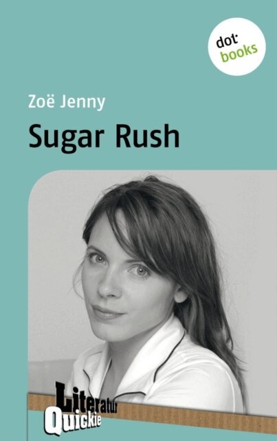 Zoe Jenny - Sugar Rush - Literatur-Quickie, E-bok
