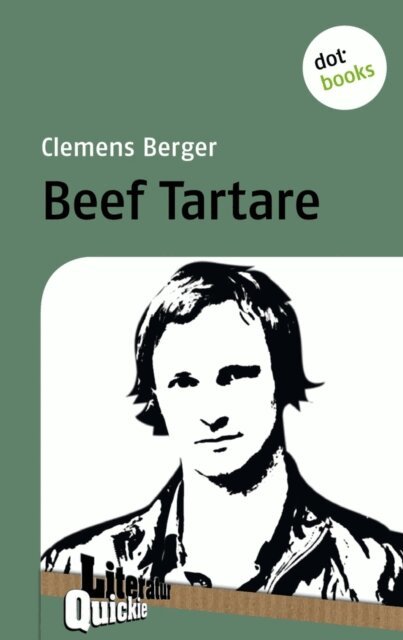 Clemens Berger - Beef Tartare - Literatur-Quickie, E-bok