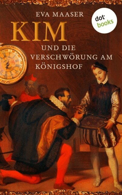 Eva Maaser - Kim und die Verschworung am Konigshof - Band 1, E-bok