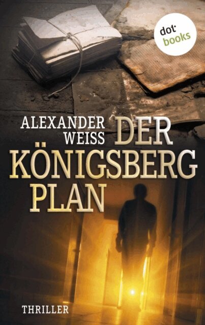 Alexander Weiss - Der Konigsberg-Plan, E-bok