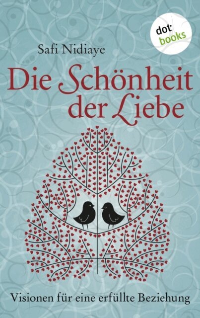 Safi Nidiaye - Die Schönheit der Liebe, E-bok