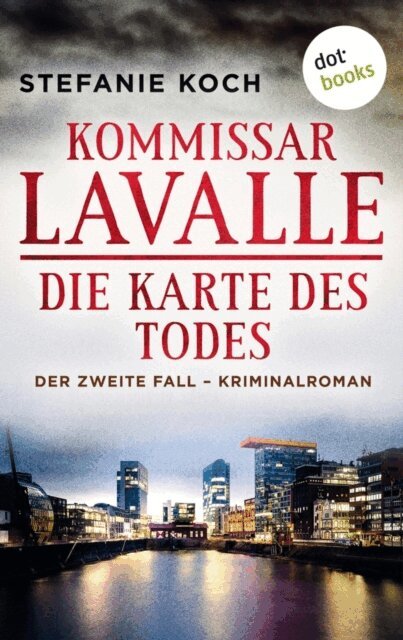 Stefanie Koch - Kommissar Lavalle - Der zweite Fall: Die Karte des Todes, E-bok