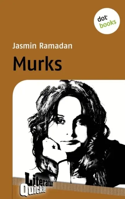 Jasmin Ramadan - Murks - Literatur-Quickie, E-bok. Tillgänglighet: Lägg i varukorg