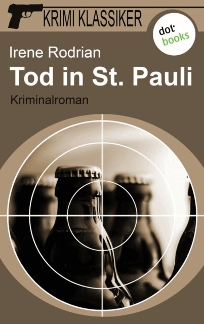 Irene Rodrian - Krimi-Klassiker - Band 1: Tod in St. Pauli, E-bok