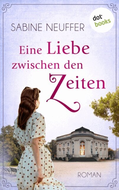 Sabine Neuffer - Eine Liebe zwischen den Zeiten, E-bok