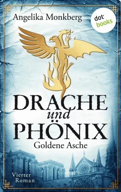 Angelika Monkberg - DRACHE UND PHÖNIX – Band 4: Goldene Asche, E-bok. Tillgänglighet: Lägg i varukorg