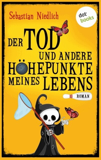 Sebastian Niedlich - Der Tod und andere Hohepunkte meines Lebens, E-bok