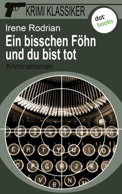 Irene Rodrian - Krimi-Klassiker - Band 7: Ein bisschen Fohn und du bist tot, E-bok
