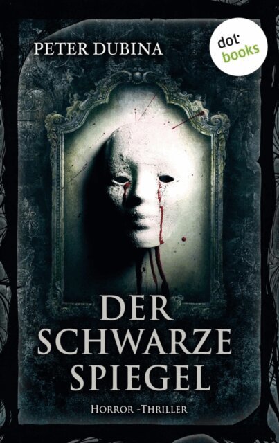 Peter Dubina - Der schwarze Spiegel, E-bok