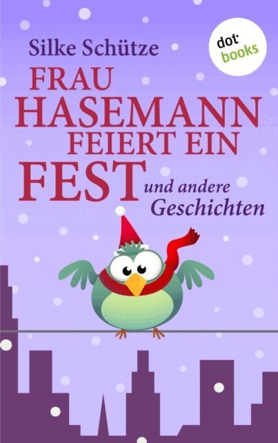 Silke Schutze - Frau Hasemann feiert ein Fest, E-bok