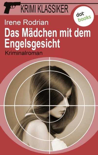 Irene Rodrian - Krimi-Klassiker - Band 11: Das Mädchen mit dem Engelsgesicht, E-bok