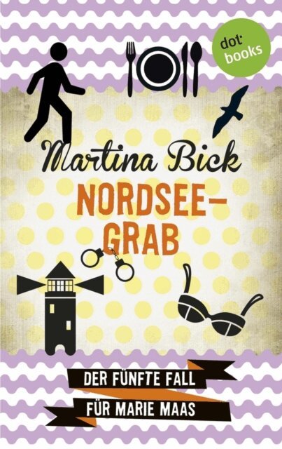 Martina Bick - Nordseegrab: Der funfte Fall fur Marie Maas, E-bok