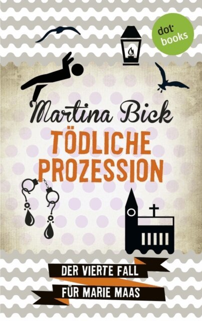Martina Bick - Todliche Prozession: Der vierte Fall fur Marie Maas, E-bok