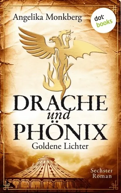 Angelika Monkberg - DRACHE UND PHÖNIX – Band 6: Goldene Lichter, E-bok. Tillgänglighet: Lägg i varukorg