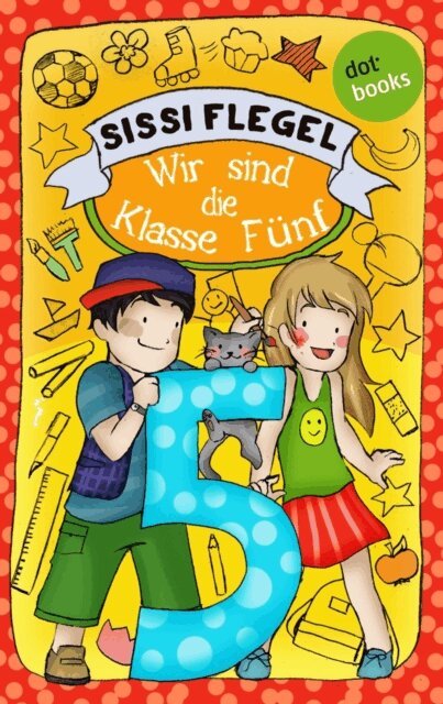 Sissi Flegel - Schulerstreich und Lehrerschreck - Band 3: Wir sind die Klasse Funf, E-bok