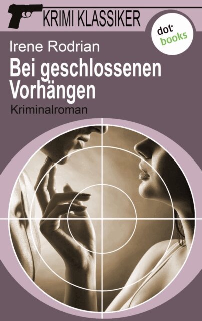 Irene Rodrian - Krimi-Klassiker - Band 16: Bei geschlossenen Vorhängen, E-bok