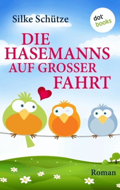 Silke Schutze - Die Hasemanns auf groer Fahrt, E-bok