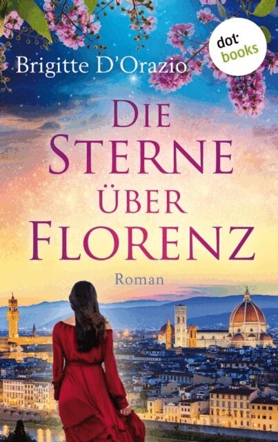 Brigitte D'Orazio - Die Sterne uber Florenz, E-bok