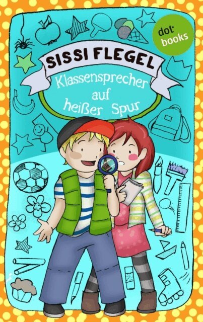 Sissi Flegel - Die Grundschul-Detektive - Band 2: Klassensprecher auf heier Spur, E-bok
