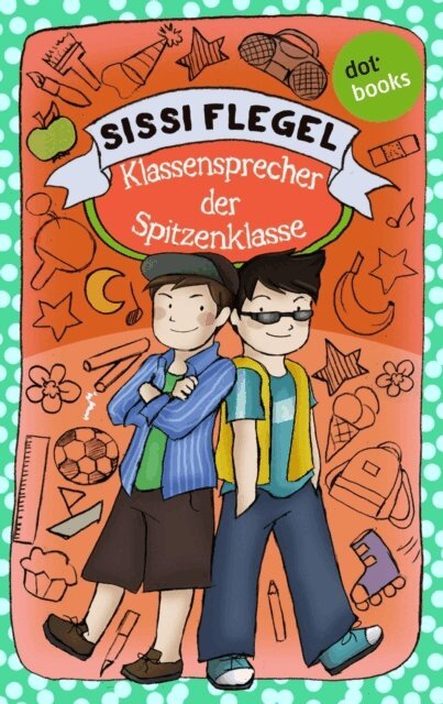 Sissi Flegel - Die Grundschul-Detektive - Band 1: Klassensprecher der Spitzenklasse, E-bok