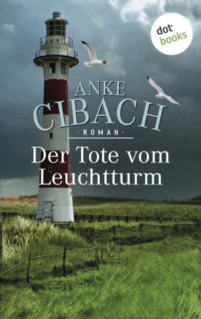Anke Cibach - Der Tote vom Leuchtturm, E-bok