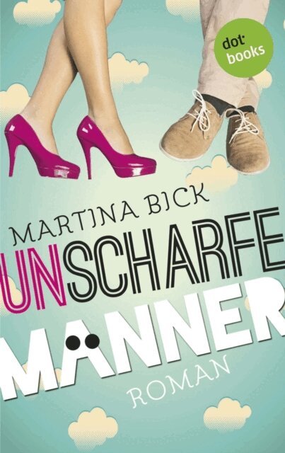 Martina Bick - Unscharfe Manner, E-bok