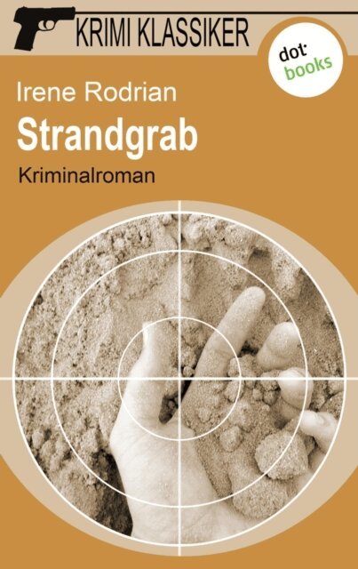 Irene Rodrian - Krimi-Klassiker - Band 17: Strandgrab, E-bok