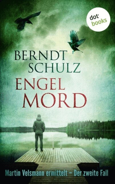 Berndt Schulz - Engelmord: Martin Velsmann ermittelt – Der zweite Fall, E-bok