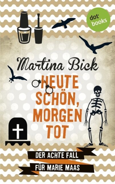 Martina Bick - Heute schon, morgen tot: Der achte Fall fur Marie Maas, E-bok