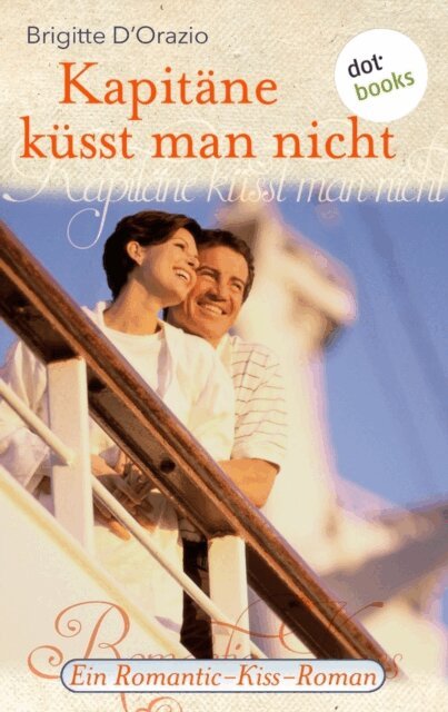 Brigitte D'Orazio - Kapitane kusst man nicht, E-bok