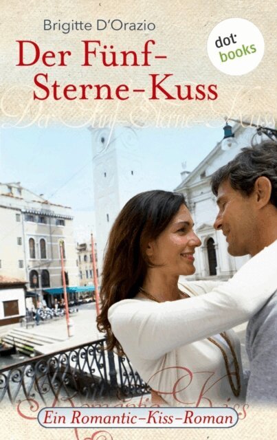 Brigitte D'Orazio - Der Funf-Sterne-Kuss, E-bok