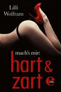 mach''s mir: hart & zart