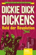 Dickie Dick Dickens ? Held der Revolution