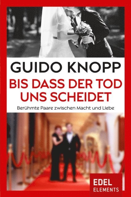 Guido Knopp - Bis dass der Tod uns scheidet, E-bok