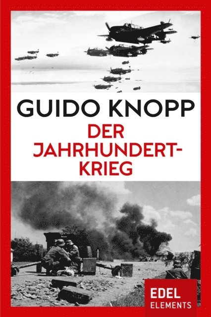 Guido Knopp - Der Jahrhundertkrieg, E-bok