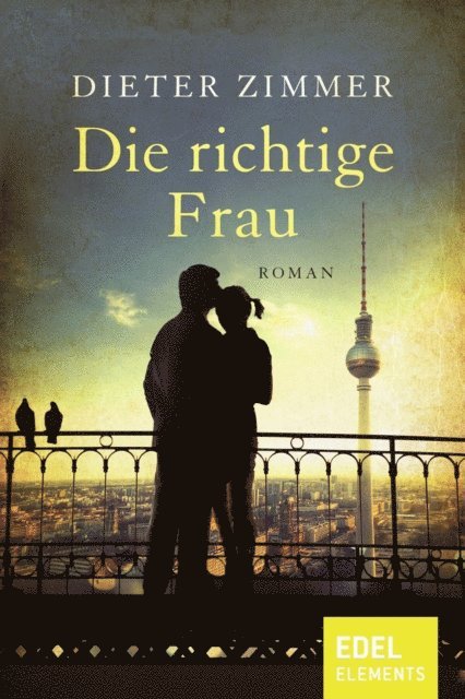 Dieter Zimmer - Die richtige Frau, E-bok
