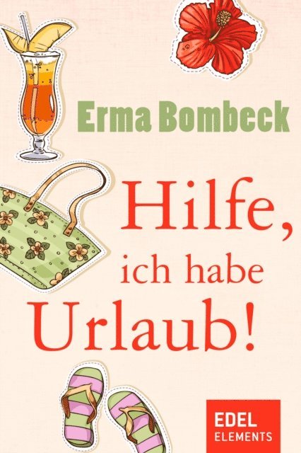 Erma Bombeck - Hilfe, ich habe Urlaub!, E-bok