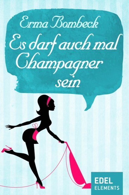Erma Bombeck - Es darf auch mal Champagner sein, E-bok