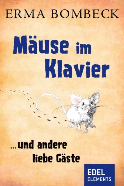 Erma Bombeck - Mäuse im Klavier, E-bok