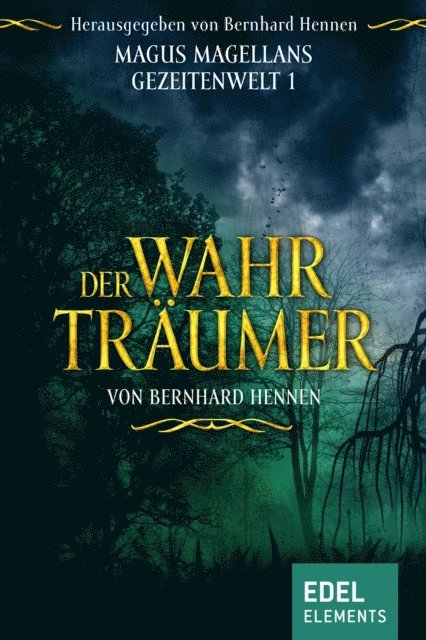Bernhard Hennen - Der Wahrträumer, E-bok