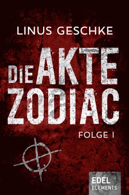 Linus Geschke - Die Akte Zodiac 1, E-bok