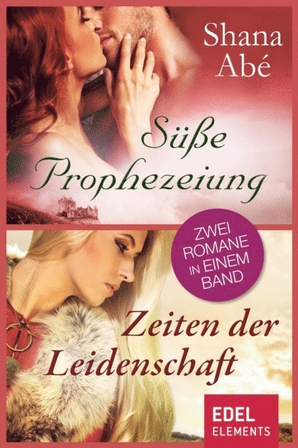 Shana Abe - Süße Prophezeiung/Zeiten der Leidenschaft, E-bok